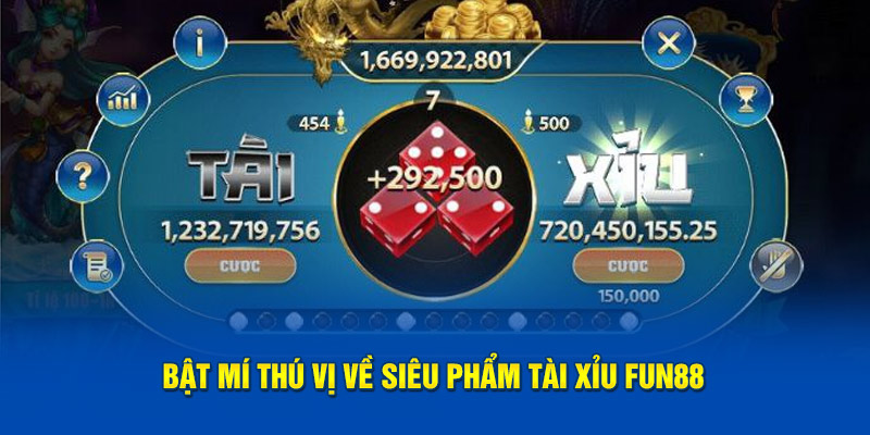 Bật mí thú vị về siêu phẩm tài xỉu Fun88