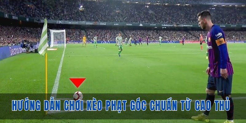 Mẹo nhận định các loại hình chốt cược phạt góc dễ thắng